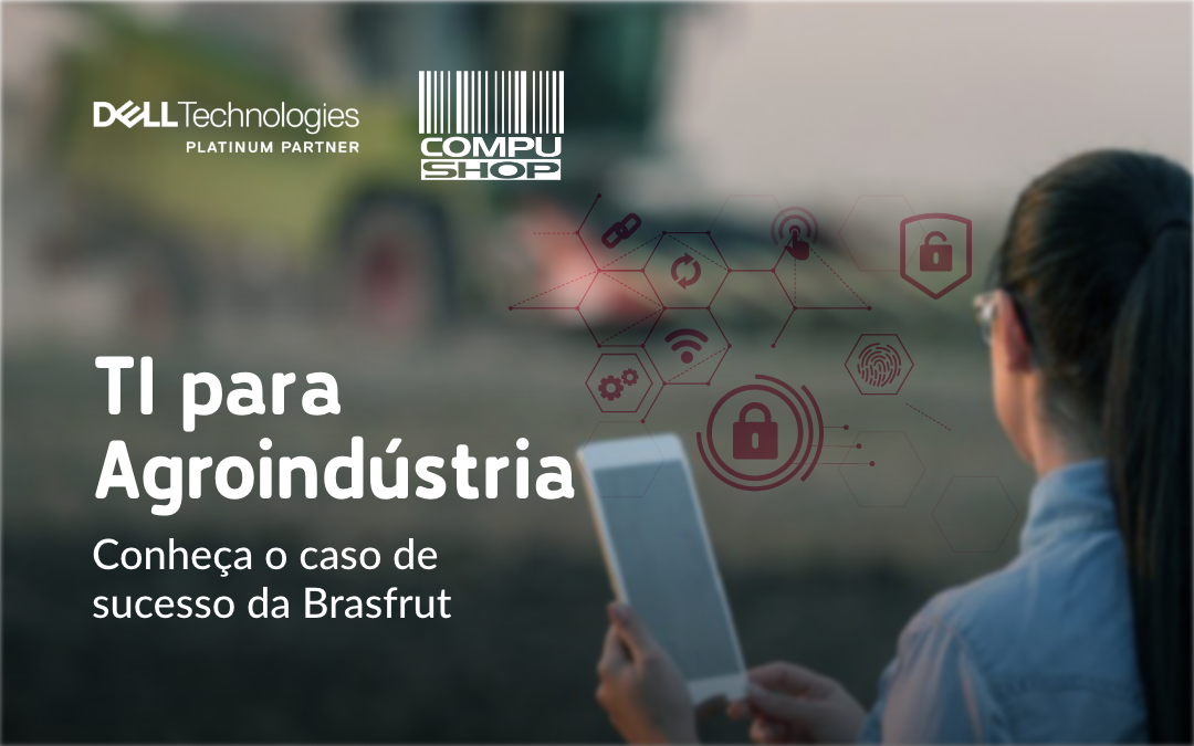 Agroindústria: 5 passos para atualizar sua infraestrutura de TI